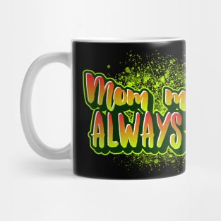 mom mode always on Mug